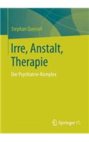 Irre, Anstalt, Therapie