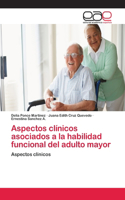 Aspectos clínicos asociados a la habilidad funcional del adulto mayor