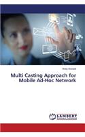 Multi Casting Approach for Mobile Ad-Hoc Network