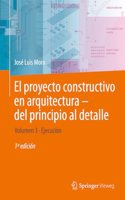 Proyecto Constructivo En Arquitectura--del Principio Al Detalle