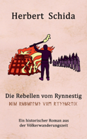 Rebellen vom Rynnestig: Der historische Roman aus der Völkerwanderungszeit