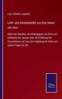 Licht- und Schattenbilder aus dem Innern von Java