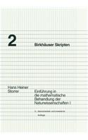 Einführung in Die Mathematische Behandlung Der Naturwissenschaften I