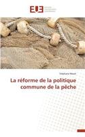 Réforme de la Politique Commune de la Pèche