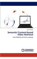 Semantic Content-Based Video Retrieval