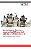 Metodología Docente adaptada al Marco del EEES para Ingeniería - 2: (Spanish)