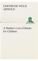 A Mother's List of Books for Children