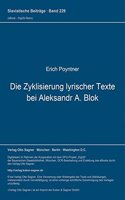 Die Zyklisierung Lyrischer Texte Bei Aleksandr A. Blok