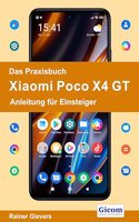 Das Praxisbuch Xiaomi Poco X4 GT - Anleitung fur Einsteiger