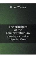The Principles of the Administrative Law Governing the Relations of Public Officers