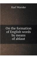 On the Formation of English Words by Means of Ablaut