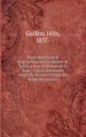 Etude historique et biographique sur Guillaume de Lorris, auteur du Roman de la Rose