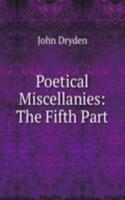 Poetical Miscellanies: The Fifth Part