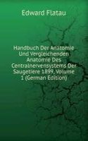 Handbuch Der Anatomie Und Vergleichenden Anatomie Des Centralnervensystems Der Saugetiere 1899, Volume 1 (German Edition)