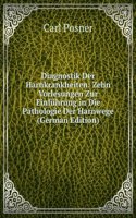 Diagnostik Der Harnkrankheiten: Zehn Vorlesungen Zur Einfuhrung in Die Pathologie Der Harnwege (German Edition)