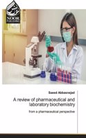 review of pharmaceutical and laboratory biochemistry
