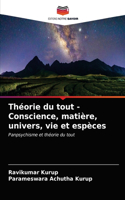 Théorie du tout - Conscience, matière, univers, vie et espèces