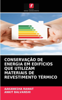 Conservação de Energia Em Edifícios Que Utilizam Materiais de Revestimento Térmico