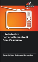 tele-teatro nell'adattamento di Dom Casmurro