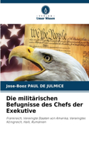 Die militärischen Befugnisse des Chefs der Exekutive