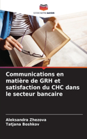Communications en matière de GRH et satisfaction du CHC dans le secteur bancaire
