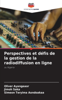 Perspectives et défis de la gestion de la radiodiffusion en ligne
