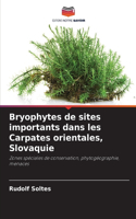 Bryophytes de sites importants dans les Carpates orientales, Slovaquie