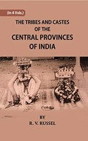 The Tribes And Castes of The Central Provinces of India