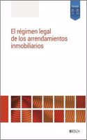 El regimen legal de los arrendamientos inmobiliarios