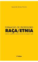 Formacao de Professores Raca/Etnia: Reflexoes E Sugestoes de Materiais de Ensino Em Portugues E Ingles
