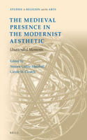 Medieval Presence in the Modernist Aesthetic