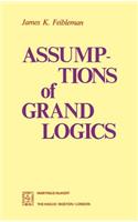 Assumptions of Grand Logics