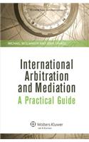 International Arbitration and Mediation: A Practical Guide
