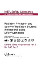 Radiation Protection and Safety of Radiation Sources: International Basic Safety Standards: IAEA Safety Standards Series No. Gsr Part 3