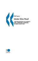 Programme on Educational Building - Peb Papers Under One Roof: The Integration of Schools and Community Services in OECD Countries