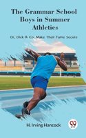 Grammar School Boys in Summer Athletics Or, Dick & Co. Make Their Fame Secure