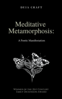 Meditative Metamorphosis: A Poetic Manifestation