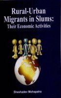 Rural-Urban Migrants in Slums: Their Economic Activities
