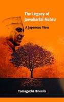 Legacy of Jawaharlal Nehru: A Japanese View (The)