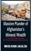 Massive Plunder of Afghanistan's Mineral Wealth