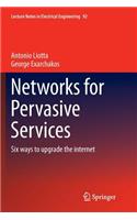Networks for Pervasive Services