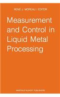 Measurement and Control in Liquid Metal Processing