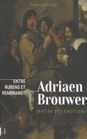 Adriaen Brouwer. Maitre d'emotions