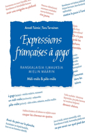 Expressions françaises à gogo: Ranskalaisia ilmauksia mielin määrin. Méli-mélo & pêle-mêle