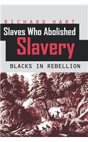 Slaves Who Abolished Slavery