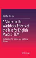 Study on the Washback Effects of the Test for English Majors (Tem)