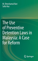 Use of Preventive Detention Laws in Malaysia: A Case for Reform