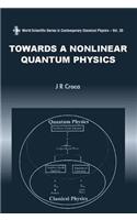 Towards a Nonlinear Quantum Physics