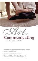 The Art of Communicating With Your Child