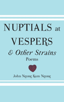 Nuptials At Vespers And Other Strains